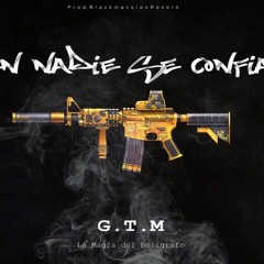 En Nadie Se Confia G.T.M