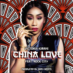 Victoria Kimani - China Love Featuring Rock City