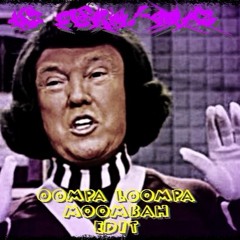 Oompa Loompa Moombah Edit (FREE DL)