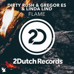 Dirty Rush & Gregor Es & Linda Lind - Flame