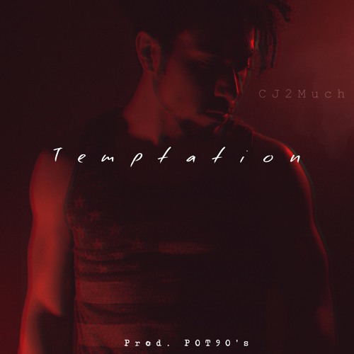 CJ2Much - Temptation (Prod. Pot90's)