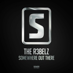 The R3belz - Somewhere Out There (#SSL083)