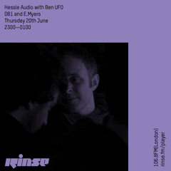 Hessle Audio w/ Ben UFO, DB1 and E.Myers - 20th July 2017