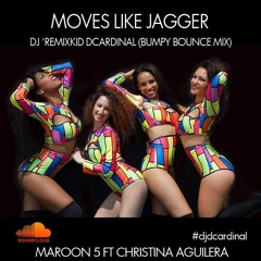 Maroon 5 Moves Like Jagger - DJ DCardinal Bumpy Bounce Remix