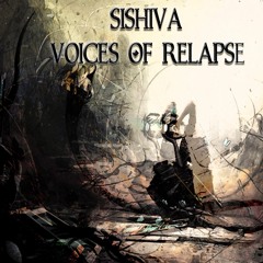 Sishiva - Voices Of Relapse