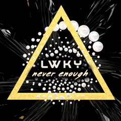 Never Enough