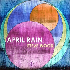April Rain - Steve Wood