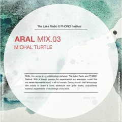 ARAL Mix.03 by Michal Turtle
