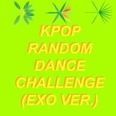Kpop Random Dance Challenge (EXO Version)