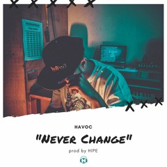 Havoc - Never Change (prod by HIPE)