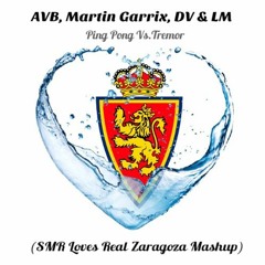 AVB, Martin Garrix, DV&LM - Ping Pong Vs.Tremor (SMR LOVES REAL ZARAGOZA SUPER MASHUP)