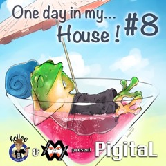 One day in my...House ! #8