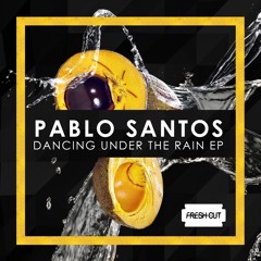 Pablo Santos - Dancing (Original Mix) [Fresh Cut] CUT VERSION