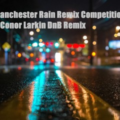 Manchester Rain - Manchester Rain [Conor Larkin DnB remix]