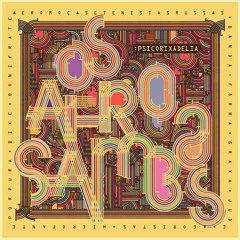 Os Afro-Sambas: Psicorixádelia - Canto de Xangô - banda-fôrra