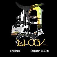 D-Block - King Rey x King Looney DGeneral