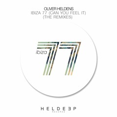 Oliver Heldens - Ibiza 77 (Can You Feel It) The Remixes