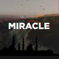 Grotesque - Miracle