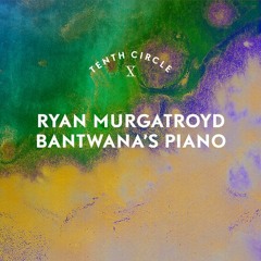 Ryan Murgatroyd - Bantwanas Piano (Original Mix)  CLIP