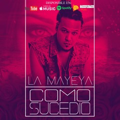 La Mayeya - Como Sucedio