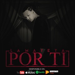 La Mayeya - Por Ti
