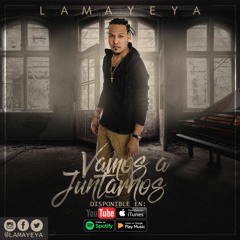 La Mayeya - -Vamos A Juntarnos