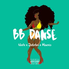 BB Danse (Nixfé X Jolotos X Maevis)