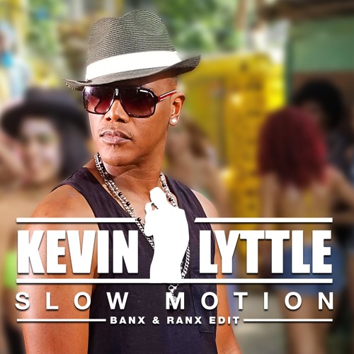 Kevin Lyttle - Slow Motion (Banx & Ranx Edit)