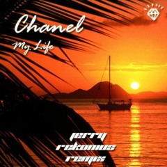 Chanel - My Life (Jerry Rekonius Remix)
