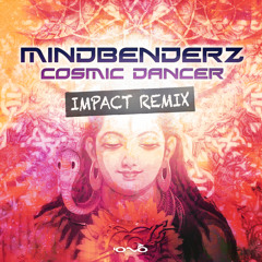 Mindbenderz - Cosmic Dancer (Impact Remix)