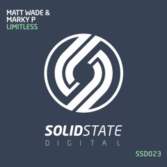 SSD023: Matt Wade & Marky P - Limitless OUT NOW!