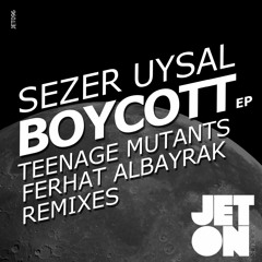 Sezer Uysal - Boycott (Original Mix)