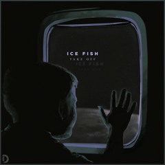 Ice Fish - Take Off