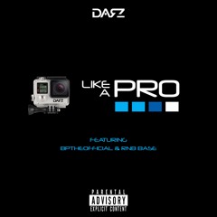 Like A Pro - Feat.  BPtheOfficial & Rnb Base (prod. Darz)