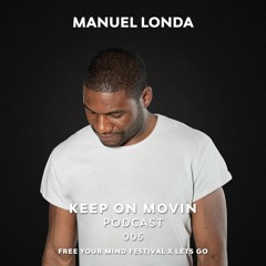 Keep On Movin Podcast 005: Free Your Mind Festival x Let's Go special