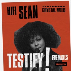 Hifi Sean featuring Crystal Waters 'Testify' (OPOLOPO Remix)