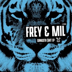 FREY & Mill - Gangsta $hit EP (Preview) //  BT084  [OUT JULY 24]