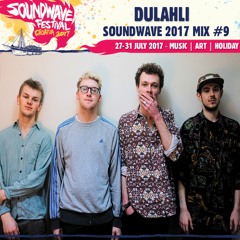 Dulahli - Soundwave 2017 Mix #9