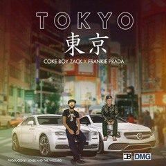 Tokyo- Frankie Prada ft Coke Boy Zack