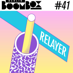 Berlin Boombox Mixtape #41 - Relayer