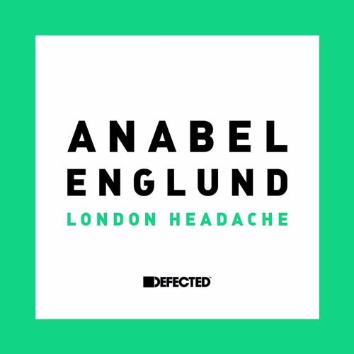 Anabel Englund - London Headache (Brent Anthony & HIAST Remix)