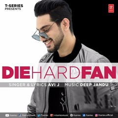 Die Hard Fan AVI J