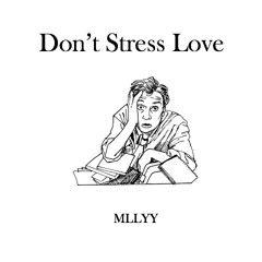 Don't Stress Love (Prod. MLLYY)
