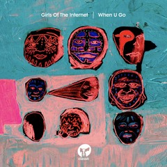 Girls Of The Internet 'When U Go' (MoBlack Dub)