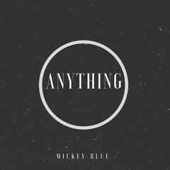 Mickey Blue - Anything
