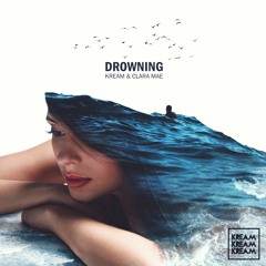 KREAM & Clara Mae - Drowning