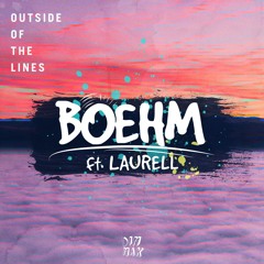 Boehm - Outside of the Lines (feat. Laurell)