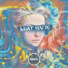 What You Do