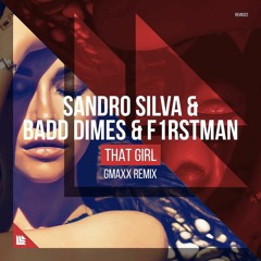 Sandro Silva & Badd Dimes & F1RSTMAN - That Girl (GMAXX Remix)