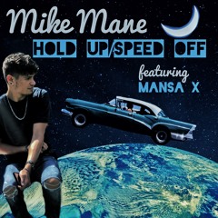 Hold Up  / Speed Off (feat. Mansa X)